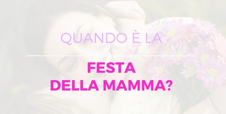 quando è la festa della mamma