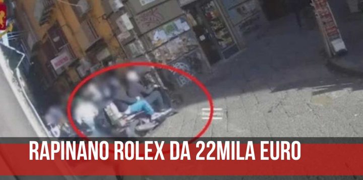 rapina rolex napoli