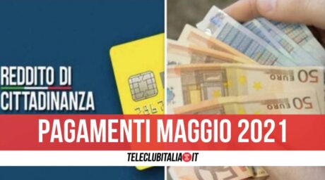 reddito di cittadinanza pagamenti maggio 2021