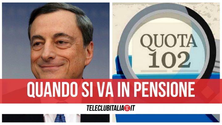 quota 102 pensioni governo draghi