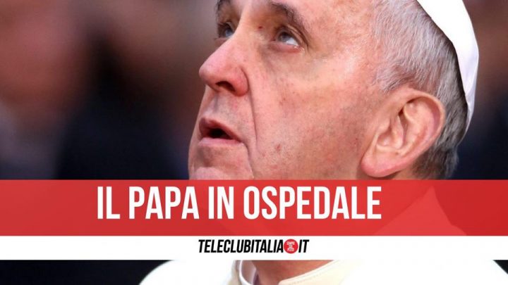 papa bergoglio ricoverato ospedale gemelli