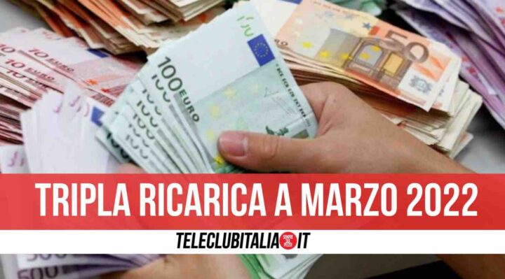 reddito cittadinanza marzo 2022 tripla ricarica