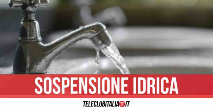 Afragola, Casoria e Cardito senz'acqua a partire da domani per lavori di manutenzione