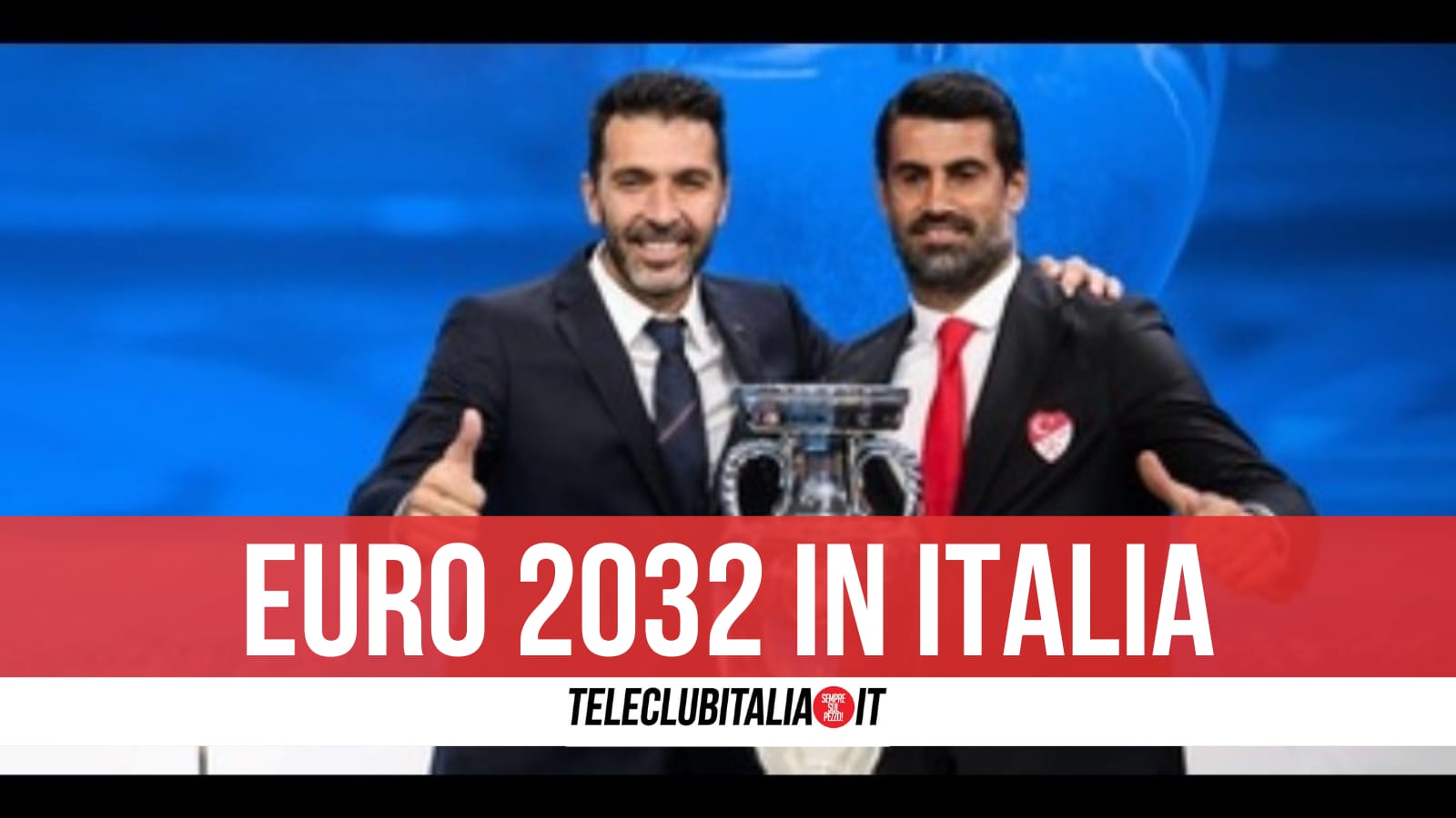 Adesso è ufficiale Euro 2032 assegnati a Italia e Turchia