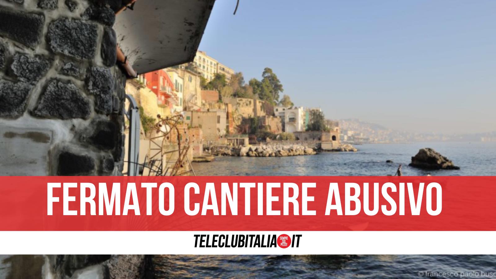 Posillipo Cantiere Abusivo Sequestro