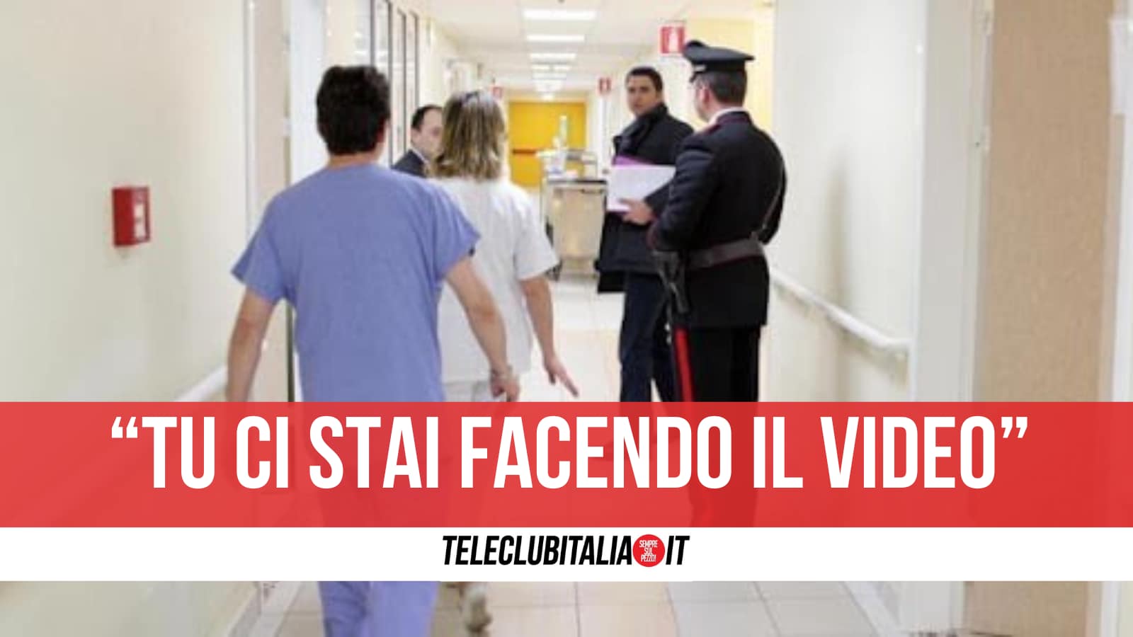 Napoli, credono che l’infermiera li stia filmando col telefonino: scoppia il caos in ospedale